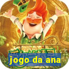 jogo da ana